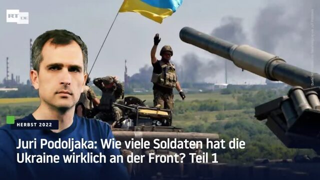 Juri Podoljaka: Wie viele Soldaten hat die Ukraine wirklich an der Front? Teil 1